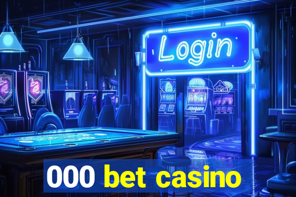 000 bet casino