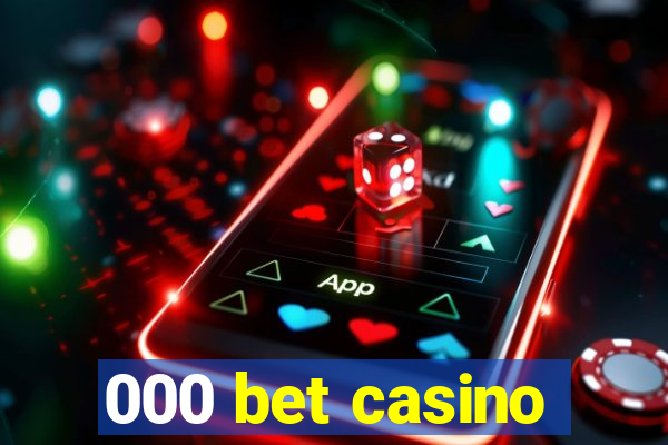 000 bet casino