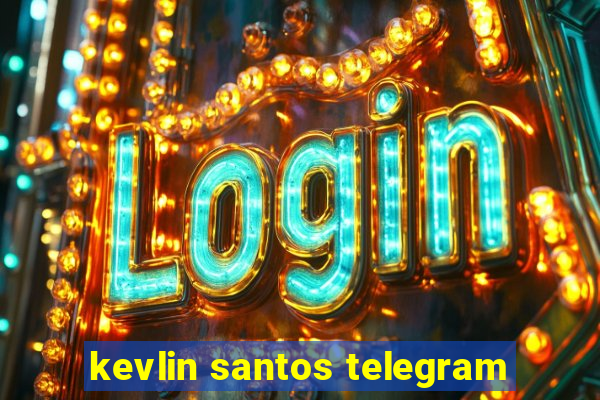 kevlin santos telegram