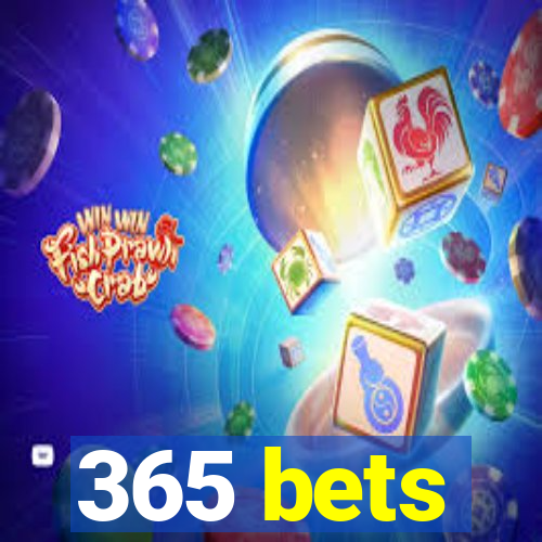 365 bets