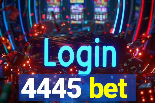 4445 bet