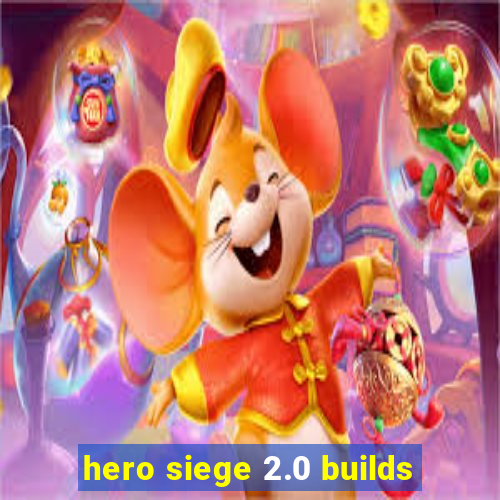 hero siege 2.0 builds