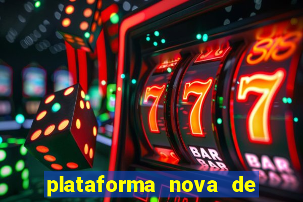 plataforma nova de jogo pagando