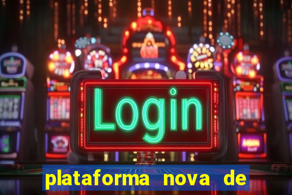 plataforma nova de jogo pagando