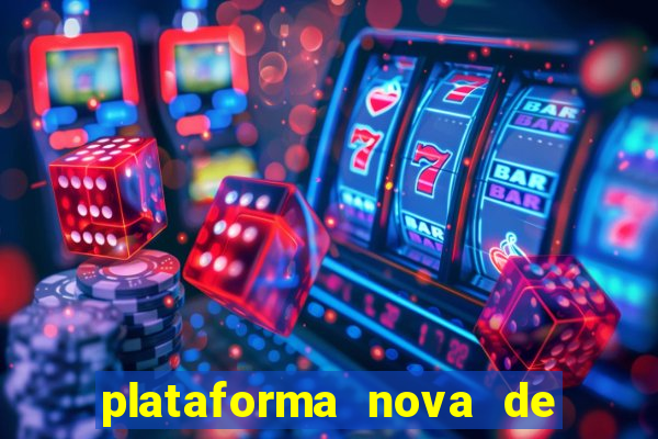 plataforma nova de jogo pagando