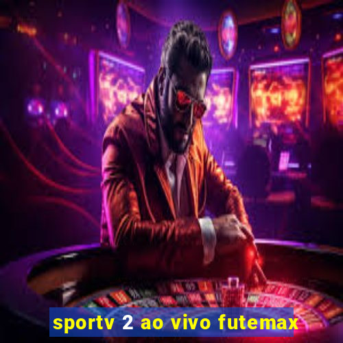 sportv 2 ao vivo futemax