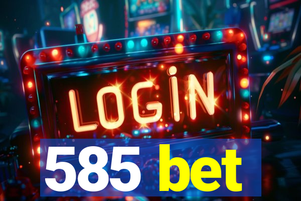 585 bet