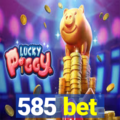 585 bet