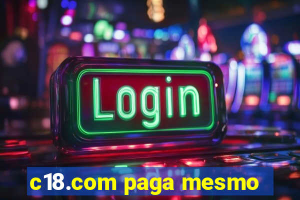 c18.com paga mesmo