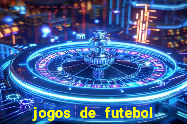 jogos de futebol com dinheiro infinito