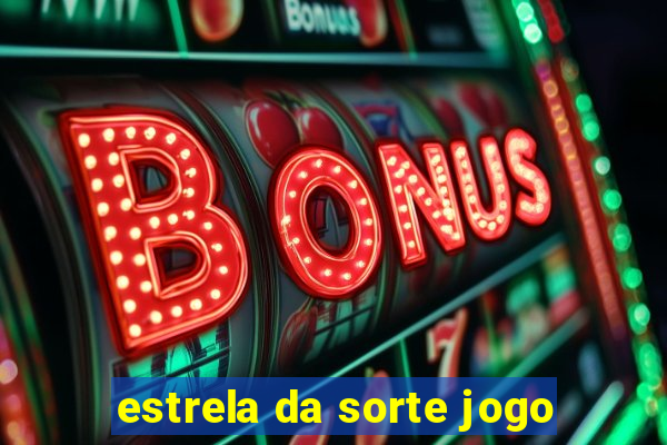 estrela da sorte jogo