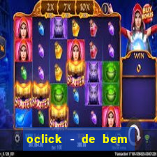 oclick - de bem com a vida resultado do jogo do bicho