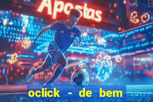 oclick - de bem com a vida resultado do jogo do bicho