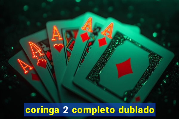 coringa 2 completo dublado