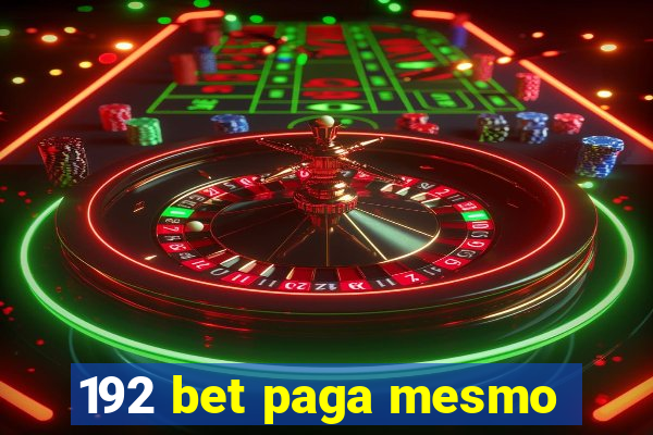 192 bet paga mesmo