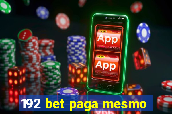 192 bet paga mesmo