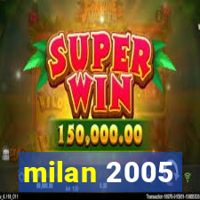 milan 2005