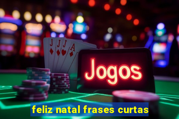 feliz natal frases curtas