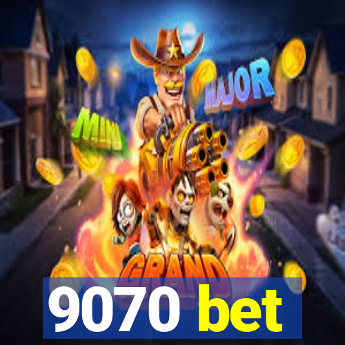 9070 bet