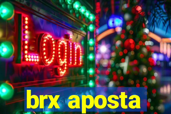 brx aposta