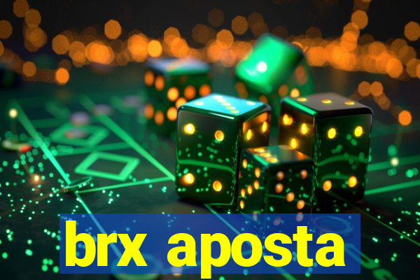 brx aposta