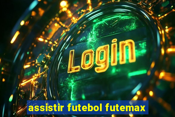 assistir futebol futemax