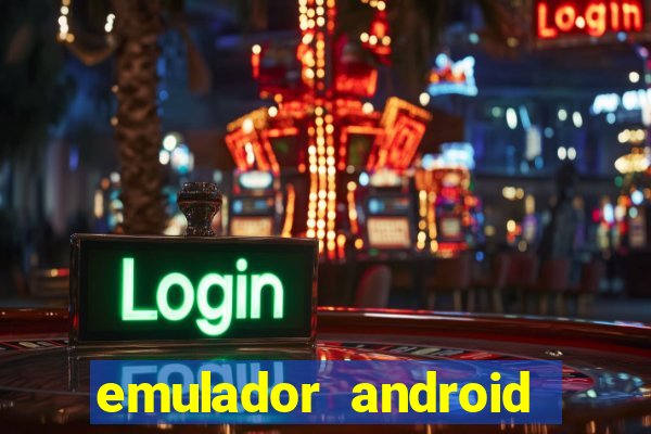 emulador android para pc fraco