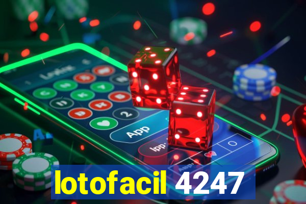 lotofacil 4247