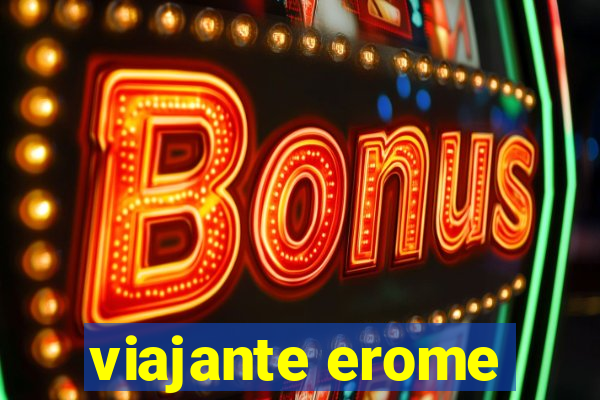 viajante erome