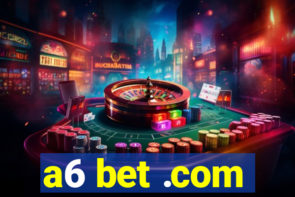 a6 bet .com