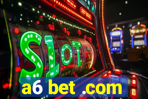 a6 bet .com