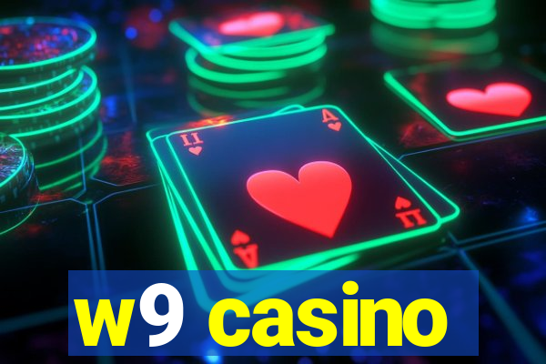 w9 casino