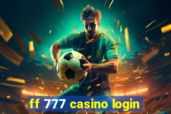 ff 777 casino login