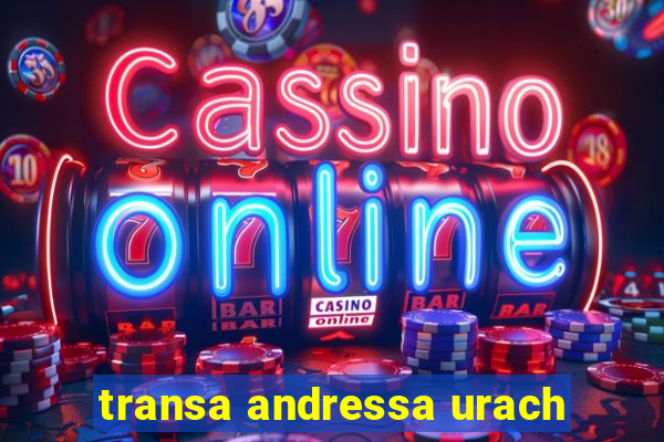 transa andressa urach