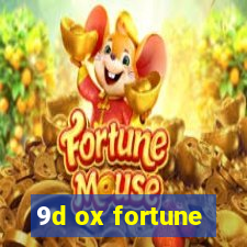 9d ox fortune