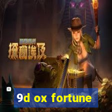 9d ox fortune