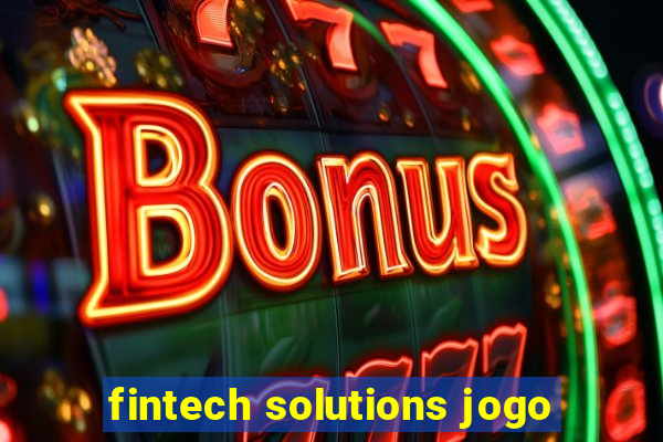 fintech solutions jogo