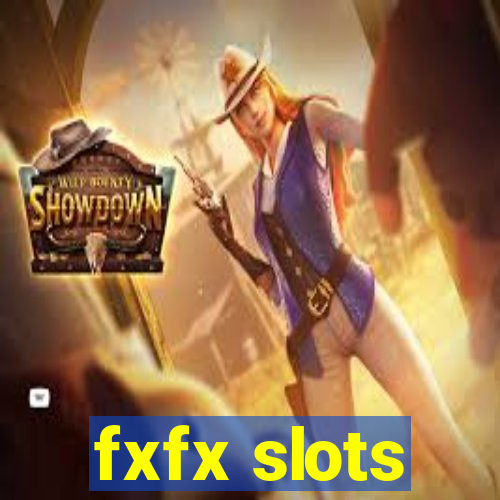 fxfx slots