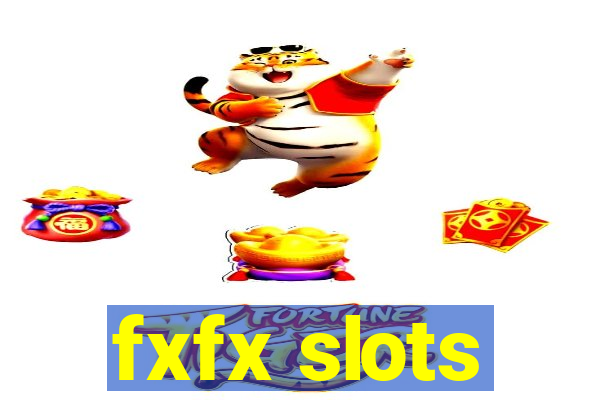 fxfx slots