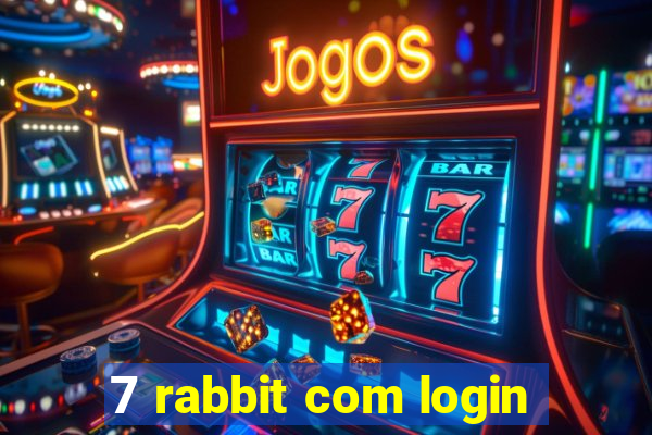 7 rabbit com login