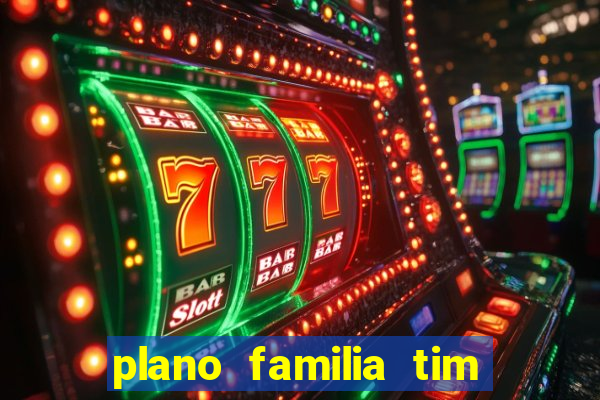 plano familia tim 3 chips