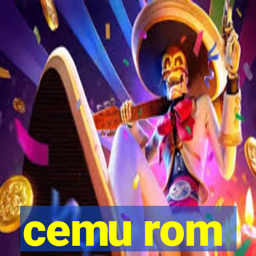 cemu rom