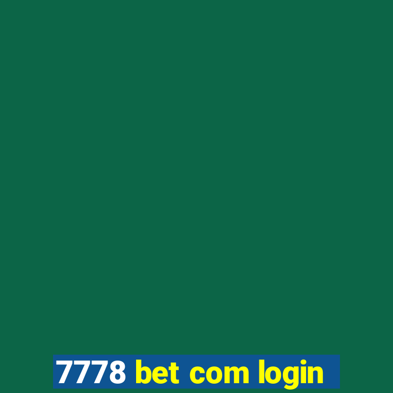 7778 bet com login