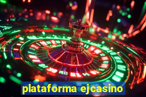 plataforma ejcasino