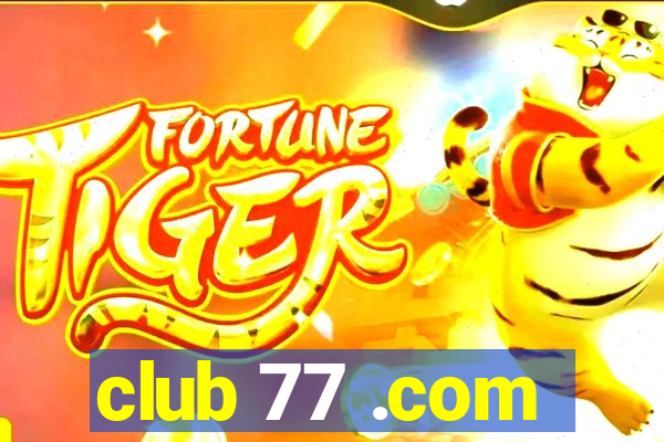 club 77 .com