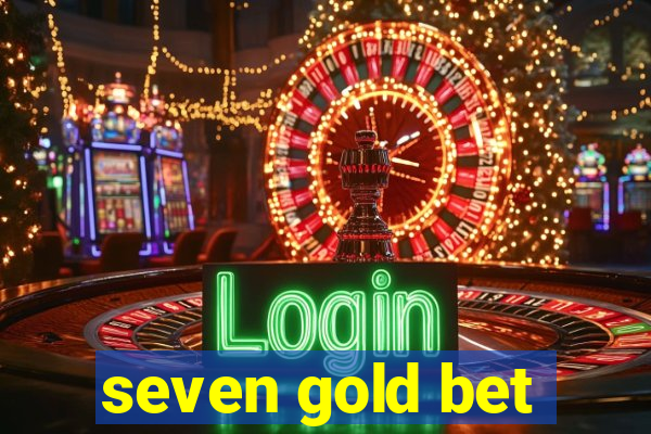 seven gold bet