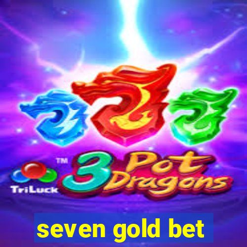 seven gold bet