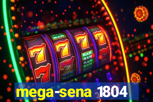 mega-sena 1804