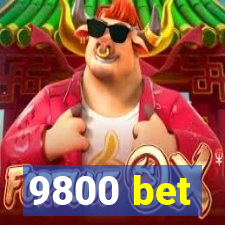 9800 bet