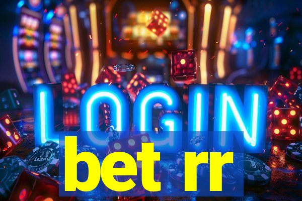 bet rr